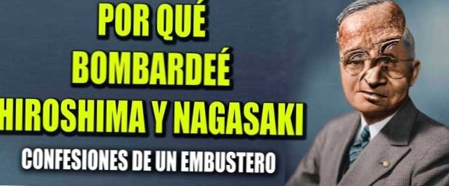 ¿QUIÉN ORDENÓ ARROJAR LAS BOMBAS ATÓMICAS A HIROSHIMA Y NAGASAKI?