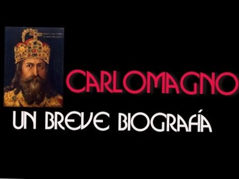 BIOGRAFÍA DE CARLOMAGNO (RESUMEN)