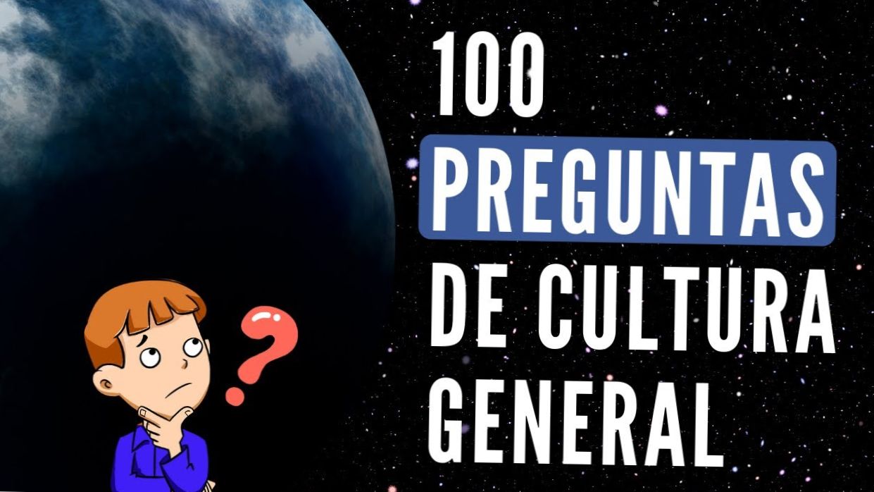 PREGUNTAS DE CULTURA GENERAL CON RESPUESTAS