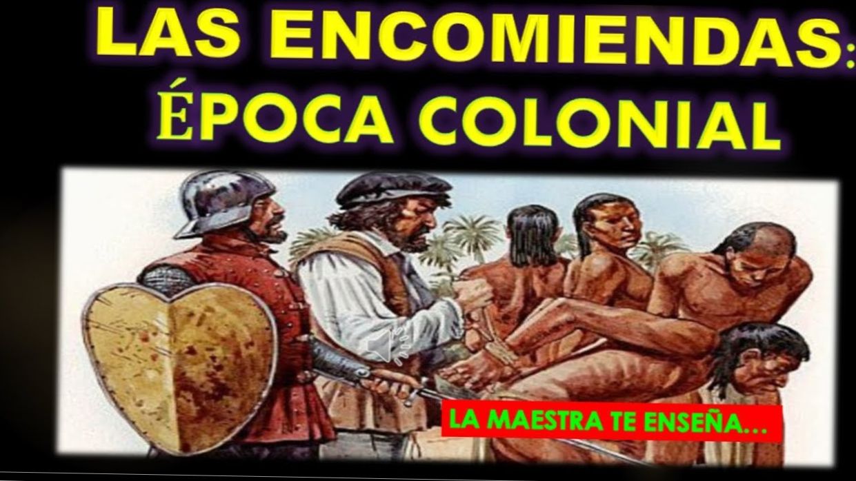 ¿QUÉ ERA LA ENCOMIENDA COLONIAL?