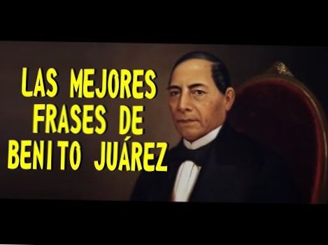 FRASES CÉLEBRES DE BENITO JUÁREZ